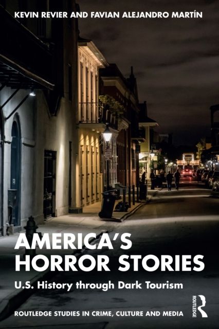 America’s Horror Stories : U.S. History through Dark Tourism