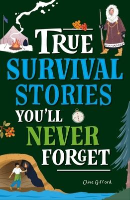 True Stories You'll Never Forget: True Survival Stories