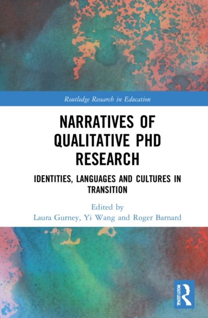 Narratives of Qualitative PhD Research : Identities, Languages and Cultures in Transition