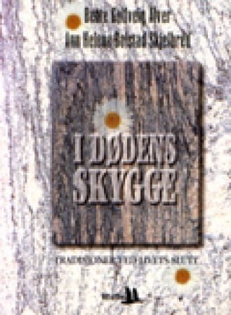 I dødens skygge : tradisjoner ved livets slutt