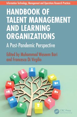 Handbook of Talent Management and Learning Organizations : A Post-Pandemic Perspective