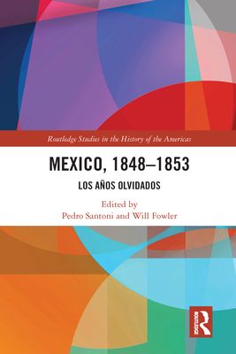 Mexico, 1848-1853 : Los Anos Olvidados