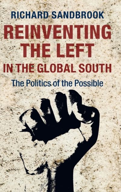 Reinventing the Left in the Global South : The Politics of the Possible