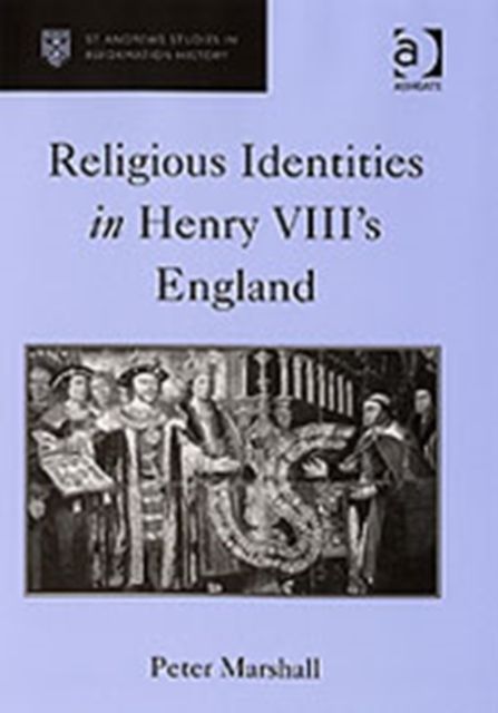 Religious Identities in Henry VIII's England