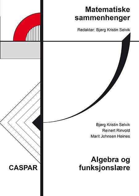 Matematiske sammenhenger : algebra og funksjonslære