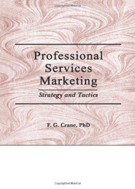 Professional Services Marketing : Strategy and Tactics