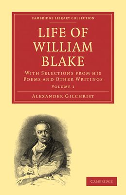 Life of William Blake : With Selections from his Poems and Other Writings