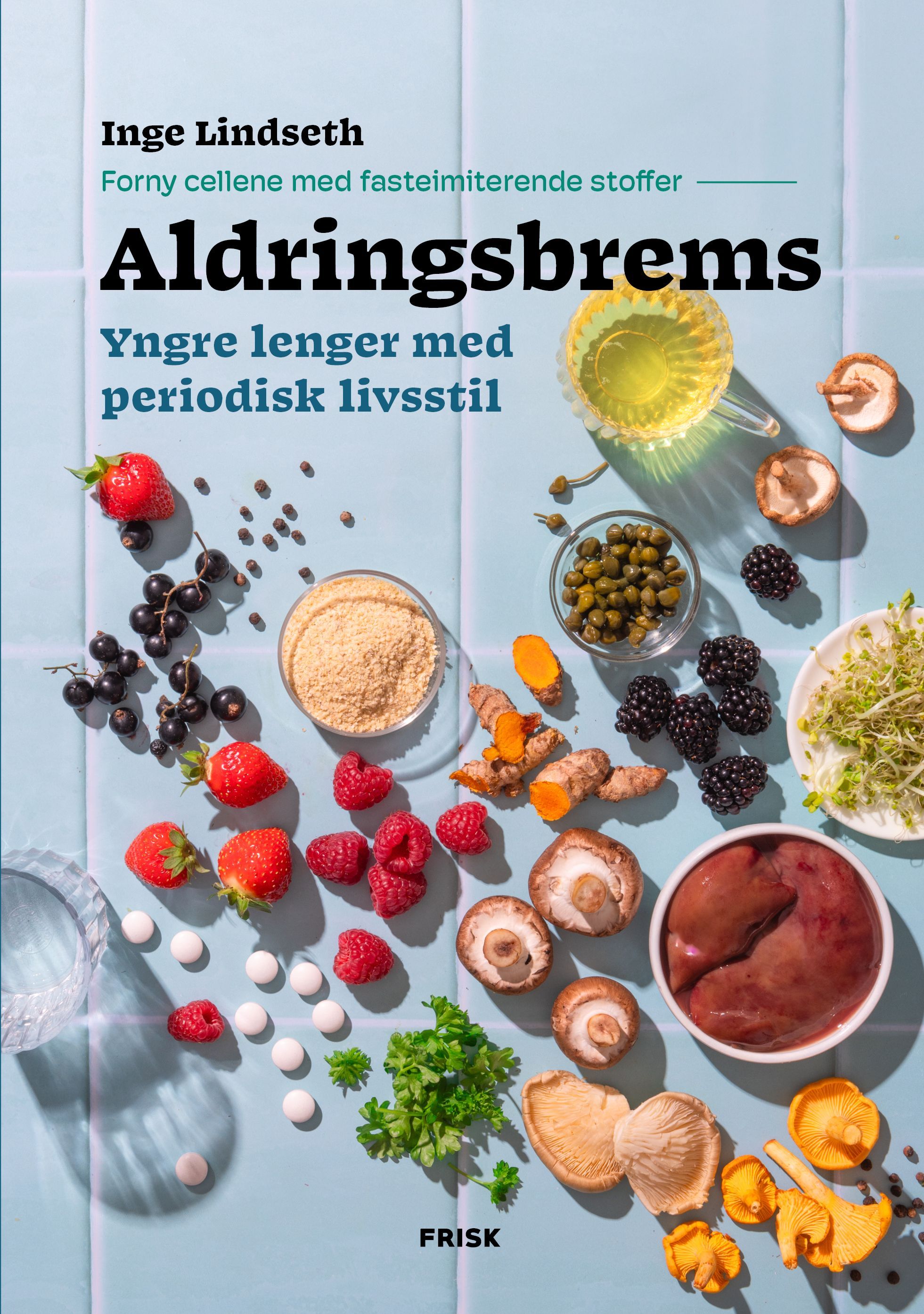 Forsidebilde av Aldringsbrems : yngre lenger med periodisk livsstil