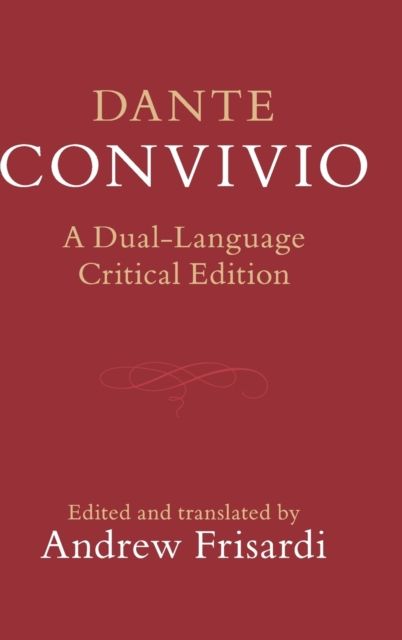 Dante: Convivio : A Dual-Language Critical Edition