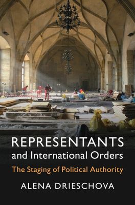 Representants and International Orders : The Staging of Political Authority