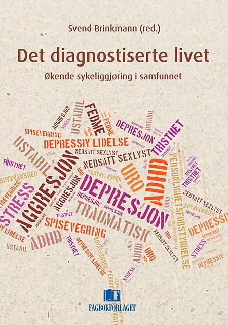 Det Diagnostiserte livet : økende sykeliggjøring i samfunnet
