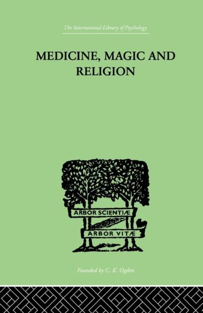 Medicine, Magic and Religion : The FitzPatrick Lectures delivered before The Royal College of Physicians in London in 1915-1916