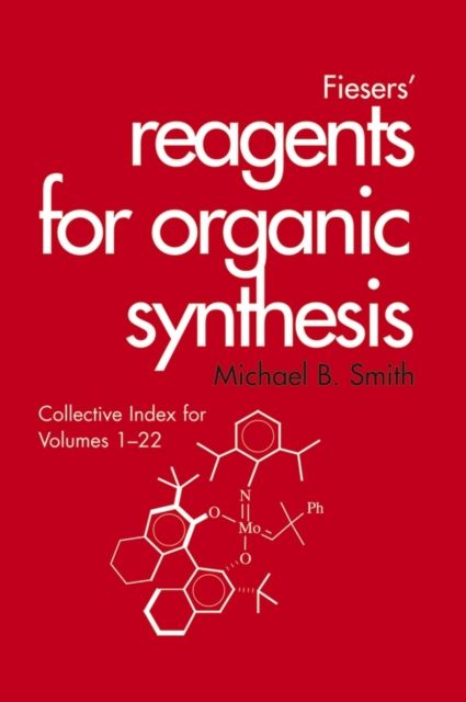 Forsidebilde av Fiesers' Reagents for Organic Synthesis, Collective Index for Volumes 1 - 22