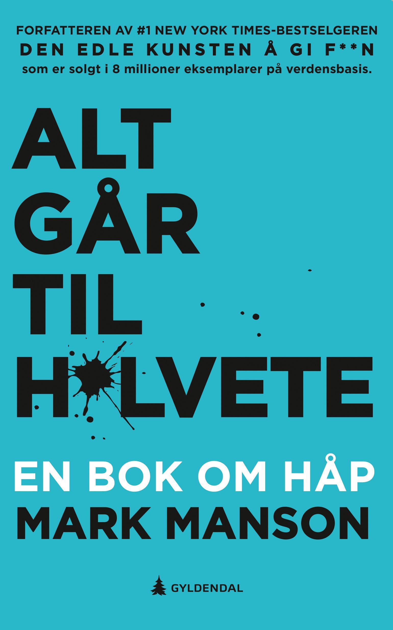 Alt går til h*lvete : en bok om håp