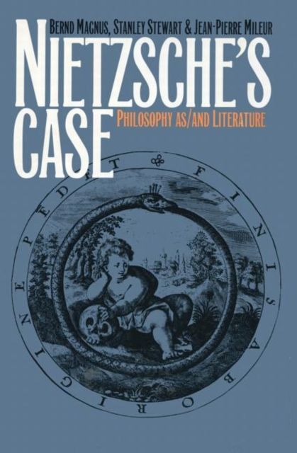 Nietzsche's Case : Philosophy as/and Literature