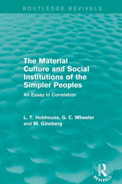 Forsidebilde av The Material Culture and Social Institutions of the Simpler Peoples (Routledge Revivals) : An Essay in Correlation