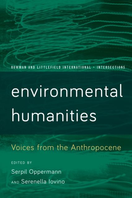 Environmental Humanities : Voices from the Anthropocene