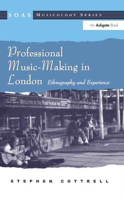 Professional Music-Making in London : Ethnography and Experience