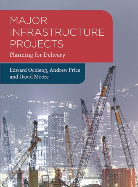 Major Infrastructure Projects : Planning for Delivery