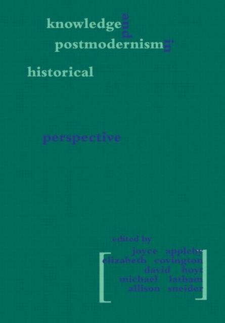 Knowledge and Postmodernism in Historical Perspective