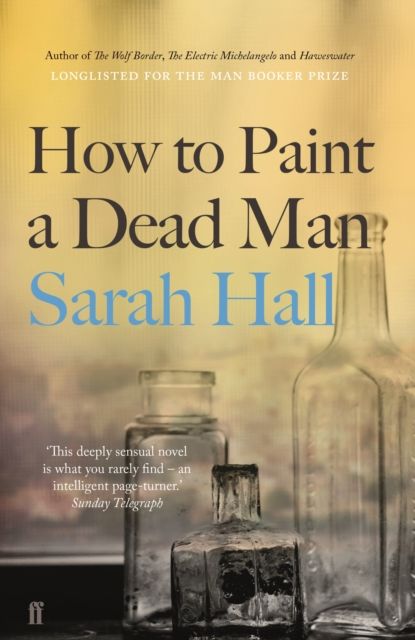 How to Paint a Dead Man : Longlisted for the Booker Prize
