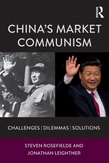 China’s Market Communism : Challenges, Dilemmas, Solutions