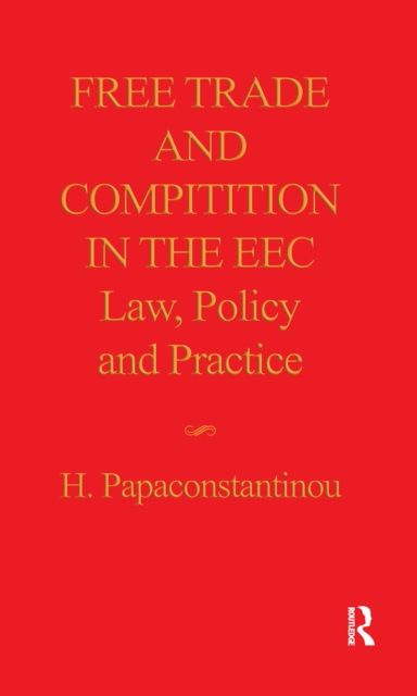 Free Trade and Competition in the EEC : Law, Policy and Practice