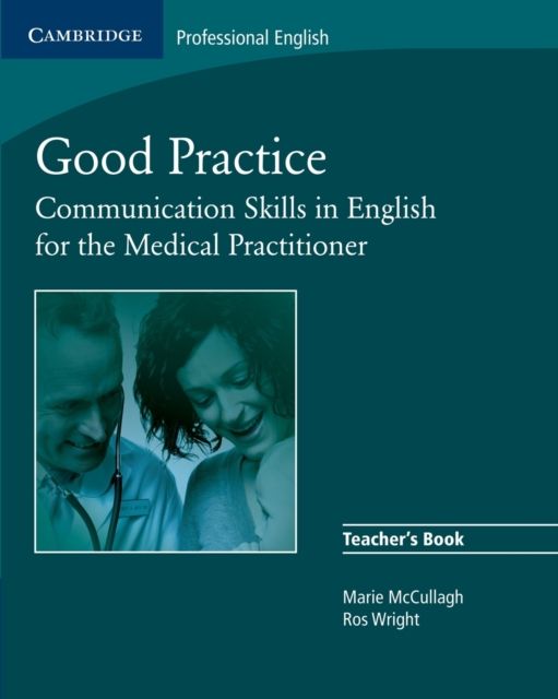 Good Practice Teacher's Book : Communication Skills in English for the Medical Practitioner