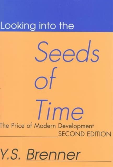 Looking into the Seeds of Time : The Price of Modern Development
