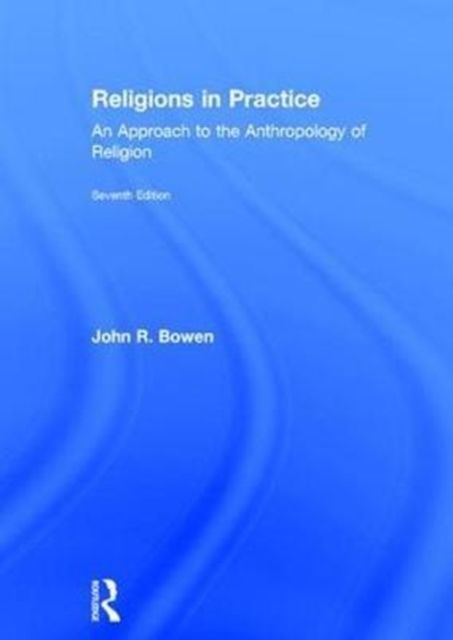 Religions in Practice : An Approach to the Anthropology of Religion