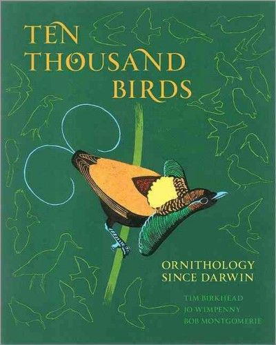 Ten thousand birds : ornithology since Darwin
