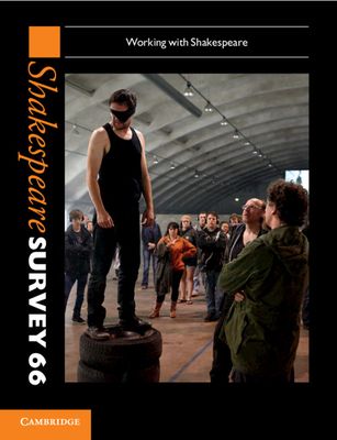 Shakespeare Survey: Volume 66, Working with Shakespeare : Working with Shakespeare