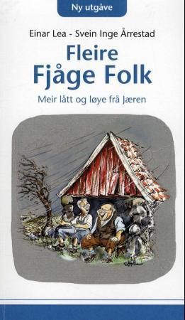 Forsidebilde av Fleire fjåge folk : meir lått og løye fra Jæren