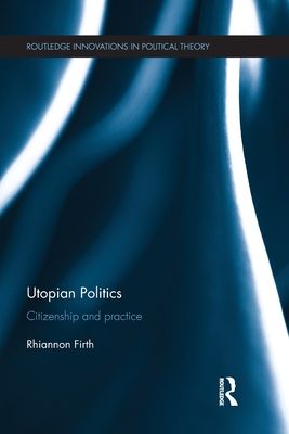 Utopian Politics : Citizenship and Practice
