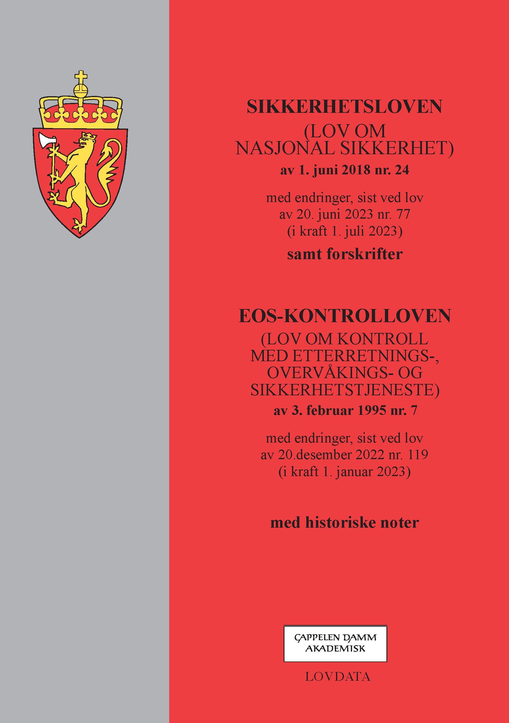 Sikkerhetsloven ; EOS-kontrolloven : (lov om kontroll med etterretnings-, overvåkings- og sikkerhetstjeneste) : av 3. februar 1995 nr. 7 : med endringer, sist ved lov av 20. desember 2012 nr. 119 (i kraft 1. januar 2023) : (lov om nasjonal sikkerhet) av 1. juni 2018 nr. 24 : med endringer, sist ved lov av 20. juni 2023 nr. 77 (i kraft 1. juli 2023) :