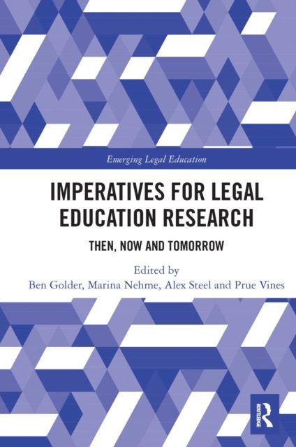 Imperatives for Legal Education Research : Then, Now and Tomorrow