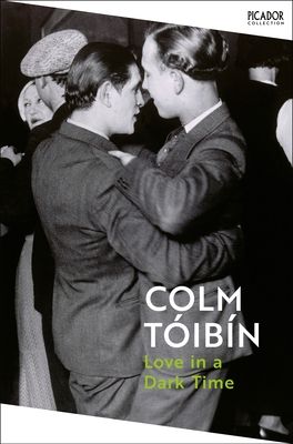 Love in a Dark Time : Gay Lives from Wilde to Almodovar