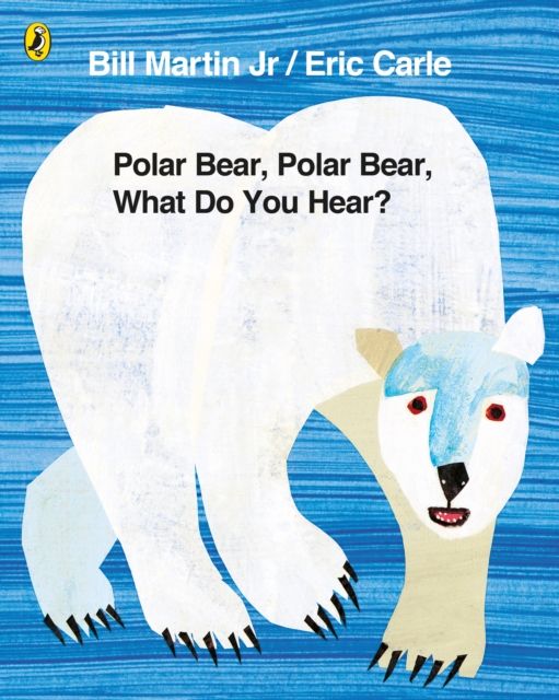 Polar bear, polar bear, what do you hear?