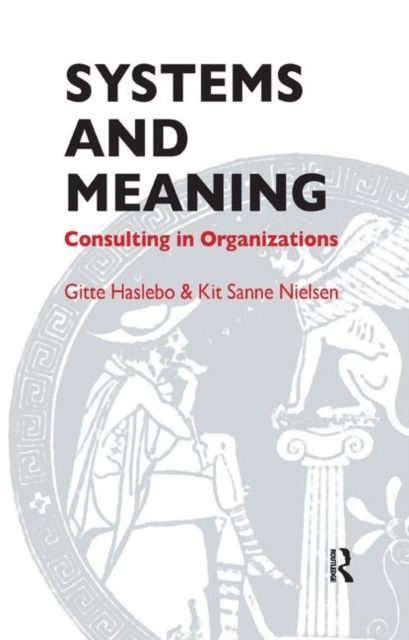 Systems and Meaning : Consulting in Organizations
