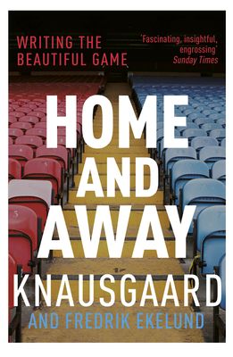 Home and Away : Writing the Beautiful Game