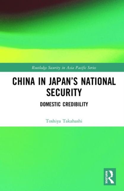 China in Japan’s National Security : Domestic Credibility