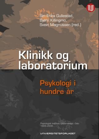 Klinikk og laboratorium : psykologi i hundre år