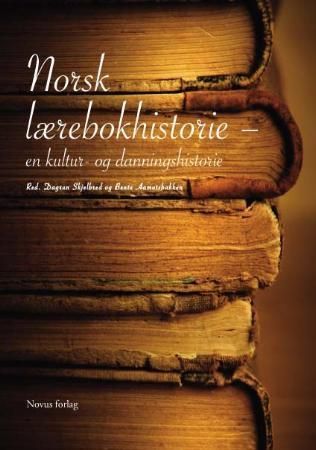 Norsk lærebokhistorie : en kultur- og danningshistorie : 11 artikler