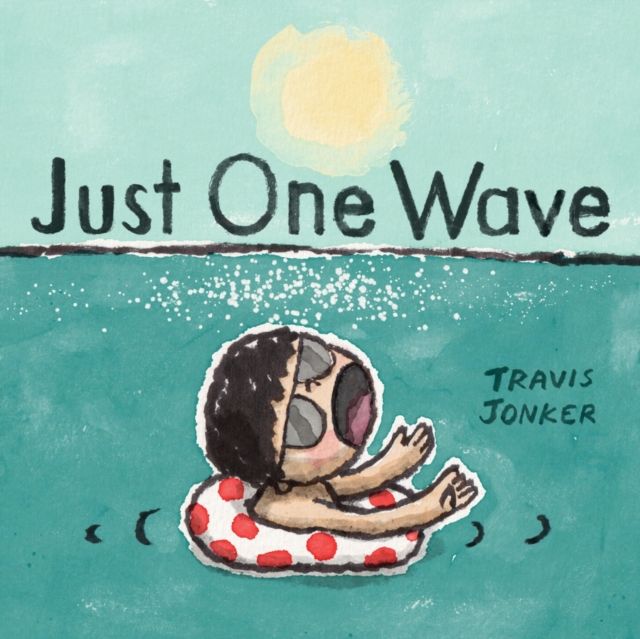 Just One Wave : A Picture Book