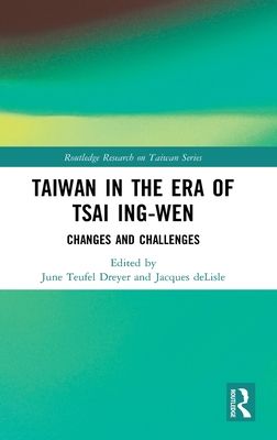 Taiwan in the Era of Tsai Ing-wen : Changes and Challenges
