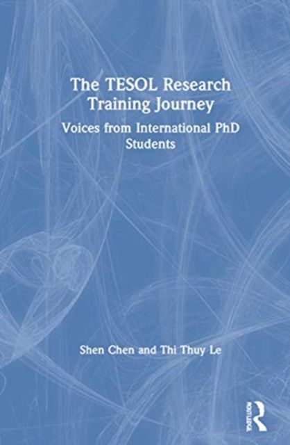 The TESOL Research Training Journey : Voices from International PhD Students