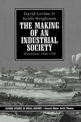 The Making of an Industrial Society : Whickham 1560-1765