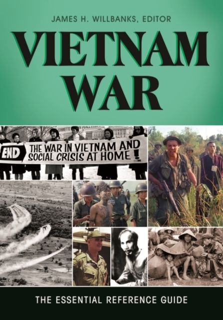 Vietnam War : The Essential Reference Guide
