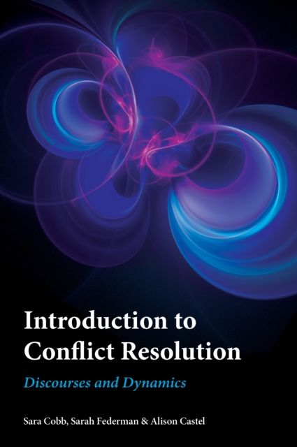 Introduction to Conflict Resolution : Discourses and Dynamics