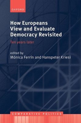 How Europeans View and Evaluate Democracy Revisited : Ten Years Later